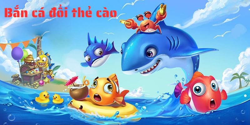 Game bắn cá đổi thưởng nhiều phần quá giá trị