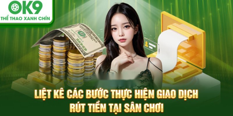 Các bước giao dịch rút tại sảnh game trực tuyến