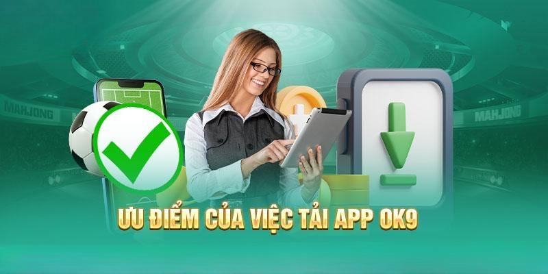 App OK9 - Sự lựa chọn tuyệt vời cho tín đồ đam mê cá cược